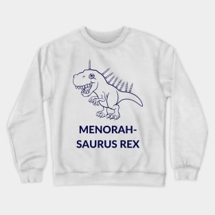 Menorah-Saurus Rex-D Crewneck Sweatshirt